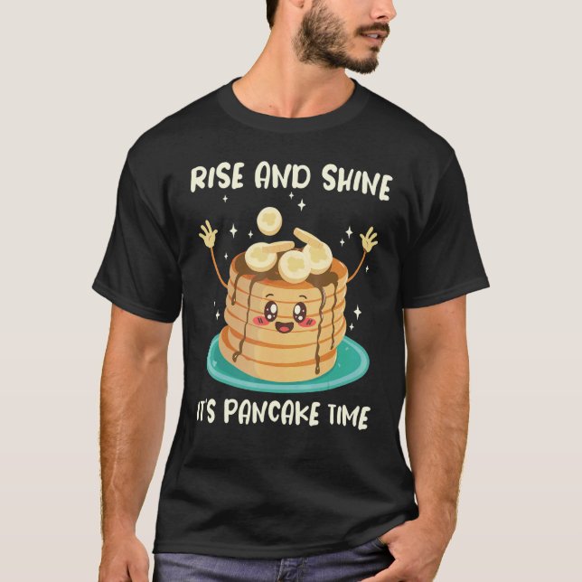 Rise And Shine Its Pancake Time Flapjack Maker Pan T Shirt (Framsida)