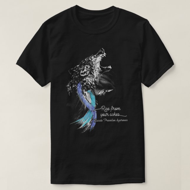 Rise From Your Ashes Wolf Suicide Prevention  T Shirt (Design framsida)