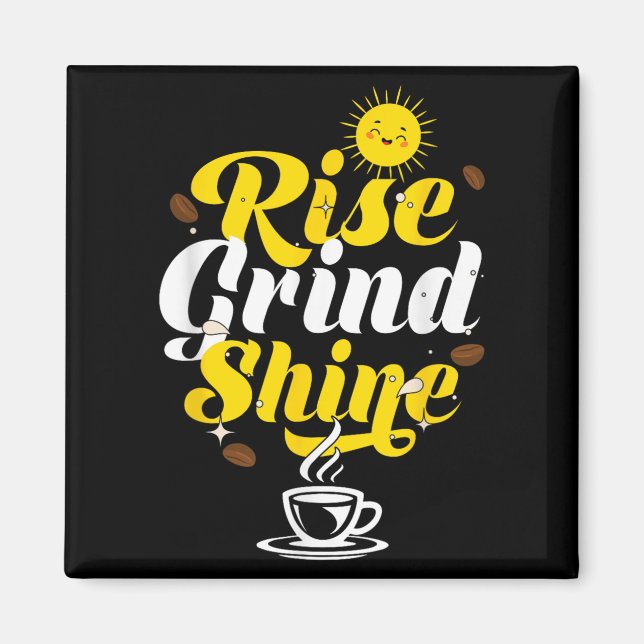 Rise Grind Shine _ Motivation Insration _ Influenc Magnet (Framsidan)