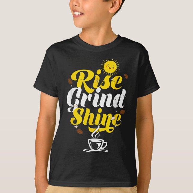 Rise Grind Shine _ Motivation Insration _ Influenc T Shirt (Framsida)