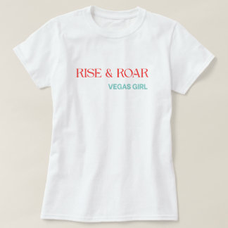 Rise & Roar Vegas Girl Shirt – Bold Motivational T