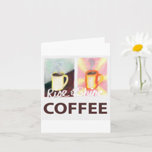 Rise & Shine Kaffe Kort