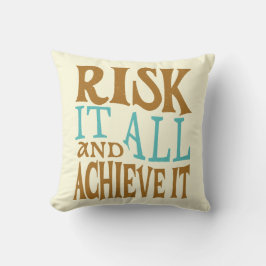 Risk It All And Achieve It Kudde