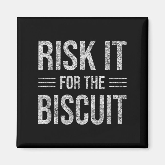 Risk It For The Biscuit Motivation  Magnet (Framsidan)