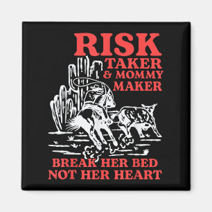 Risk Taker& Mamma Maker bryter inte hennes ben Magnet