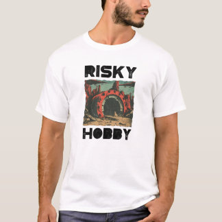 Risky Hobby T Shirt