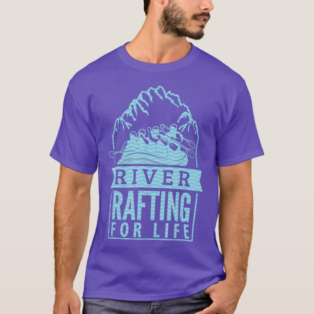 river rafting for life Design perfect for a team T Shirt (Framsida)