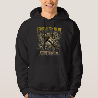 Rivningsavdelning Rivs För Att Byggas Upp Hoodie