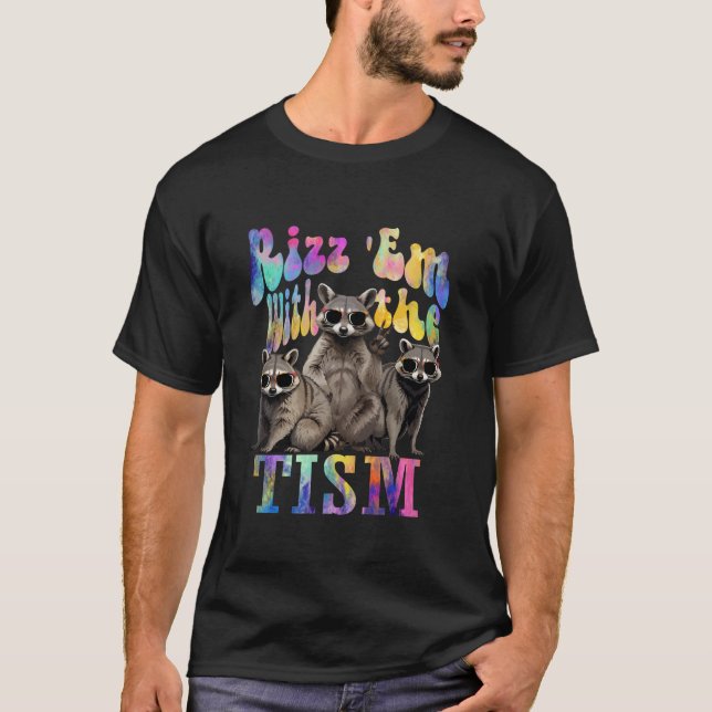 Rizz Em med Tismen Funny Raccoon Autism Awarene T Shirt (Framsida)