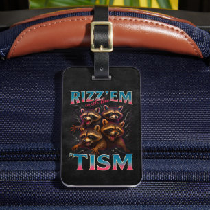 Rizz Em With The Tism Meme Autism Rolig Tvättbjörn Bagagebricka