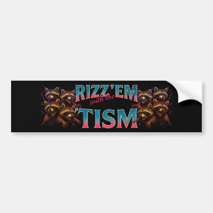 Rizz Em With The Tism Meme Autism Rolig Tvättbjörn Bildekal