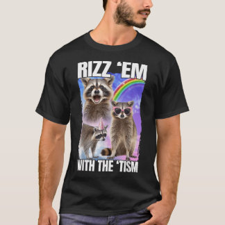 Rizz 'm med 'Tism Raccoon' T Shirt