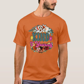 Rms00728 Var vänlig mot dig själv T Shirt