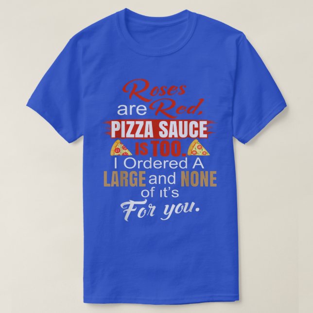 Ro är Red Pizza Sauce, för jag Har inte stor T Shirt (Design framsida)