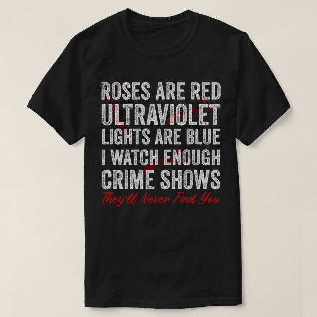 Ro är röd ultraviolett Ljus är blå. T Shirt (Design framsida)