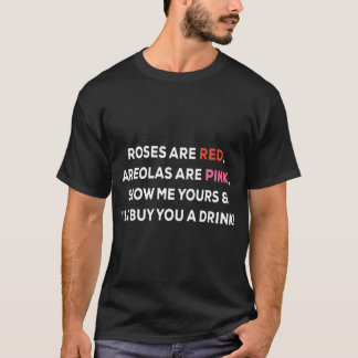 ro är röda areolas är rosor visar mig att din jag t shirt