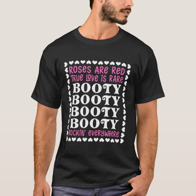 Ro är rött Äkta kärlek är Sällsyntets Booty Rockin T Shirt (Framsida)
