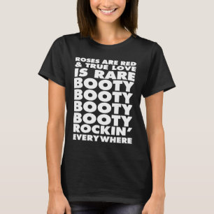 Ro är rött Äkta kärlek om Sällsyntets Booty någons T Shirt