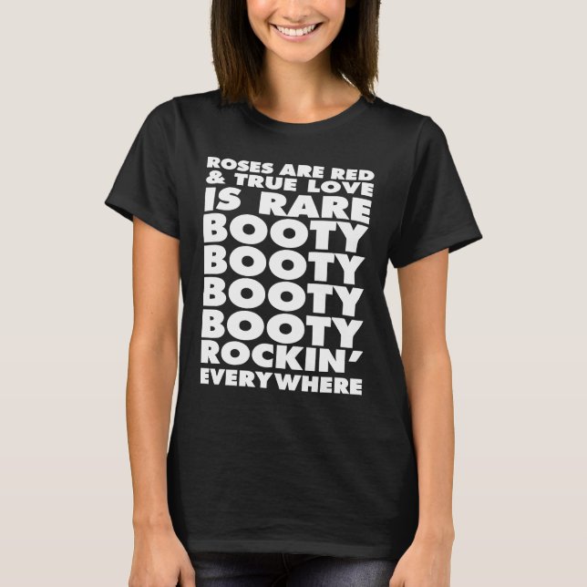 Ro är rött Äkta kärlek om Sällsyntets Booty någons T Shirt (Framsida)