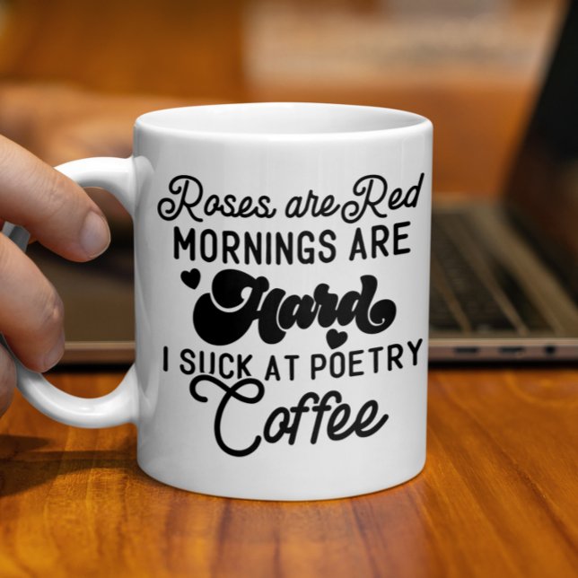 Ro är rött, morsen är hård, jag suger på poesi kaffemugg (Skapare uppladdad)