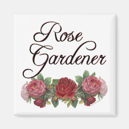 Ro Gardener Say med Rosor Magnet