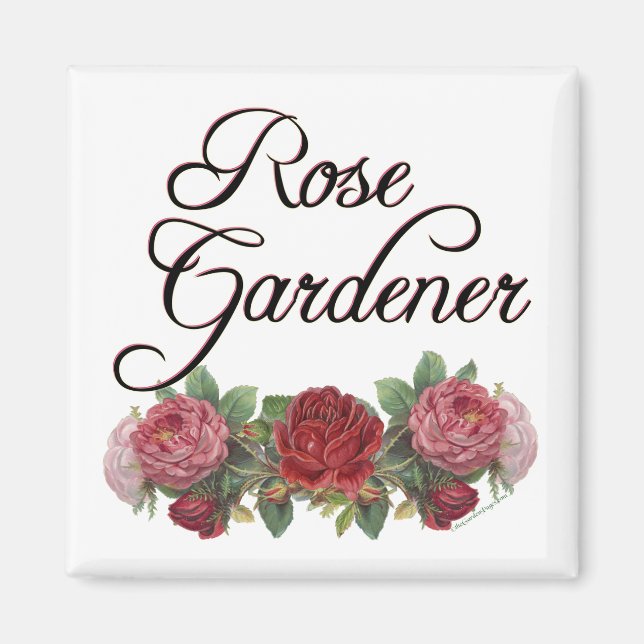 Ro Gardener Say med Rosor Magnet (Framsidan)