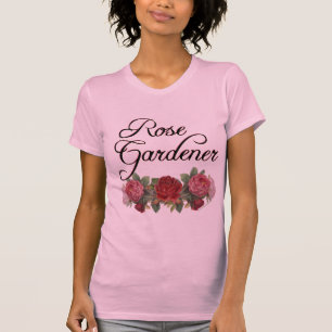 Ro Gardener Say med Rosor Tee Shirt