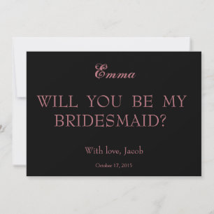 Ro Guld kommer du att bli min bridesmaid Black Inbjudningar