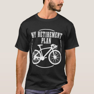 Road Bike My Pension Plan Funny Cycle Cycling T Shirt