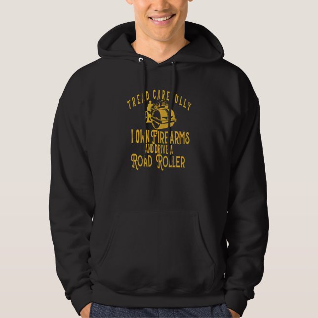 Road Roller Driver Heavy Equipment Operator Guns F Hoodie (Framsida)