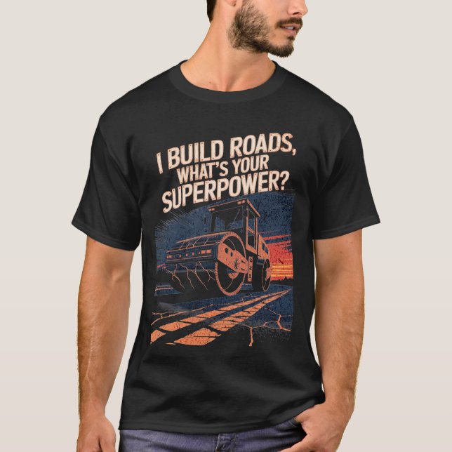 Road Roller Funny Quote Construction Crew T Shirt (Framsida)