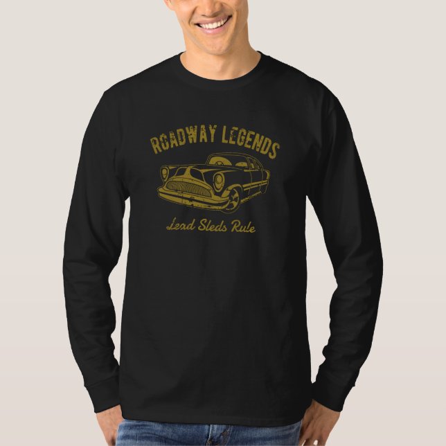 Roadway Legends Lead Sleds Rule Classic Car Retro  T Shirt (Framsida)