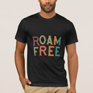 Roam Free Slogan T Shirt