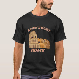 Roam Sweet Rom Pun Funny T Shirt