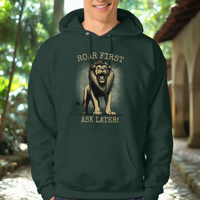 Roar First, fråga senare! - Majestic Lejon Hoodie (Skapare uppladdad)