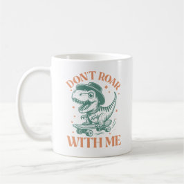 Roar inte med mig kaffemugg