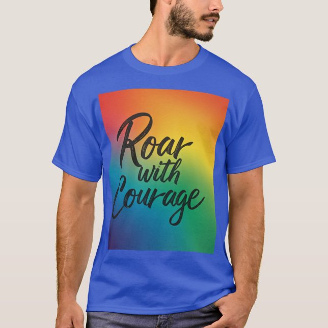 Roar med Courage T Shirt (Framsida)