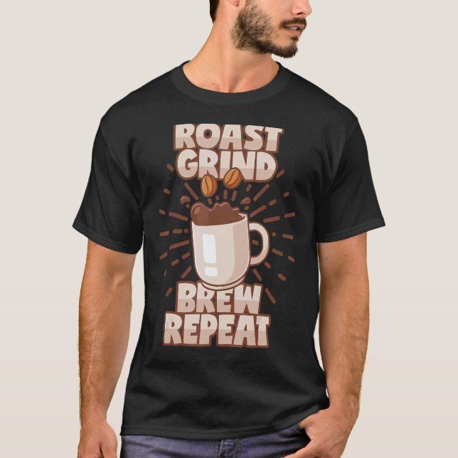 Roast Grind Brew Coffee som utställer kaffe Mugg T Shirt (Framsida)