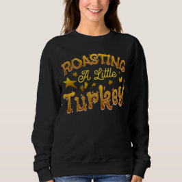 Roasting A Little Turkey Thanksgiving Pregnancy T Shirt
