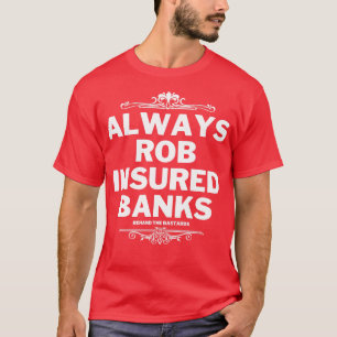 Rob-försäkrad Banker 1 T Shirt