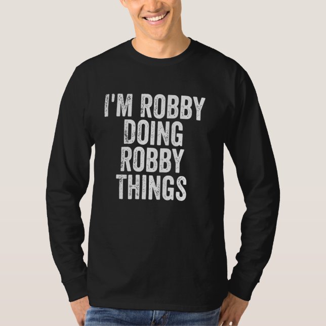 Robby Doing Robby Sak Shirt Personlig Fi T (Framsida)