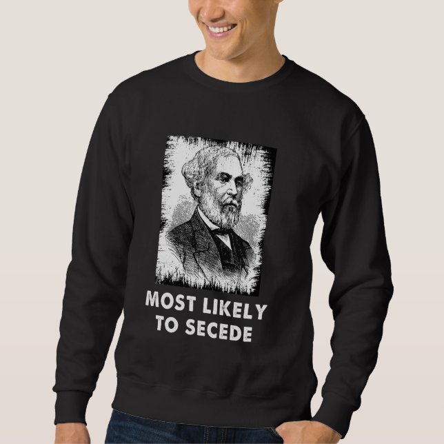 Robert E. Lee Secede Funny Civil Krig Lång Ärmad Tröja (Framsida)