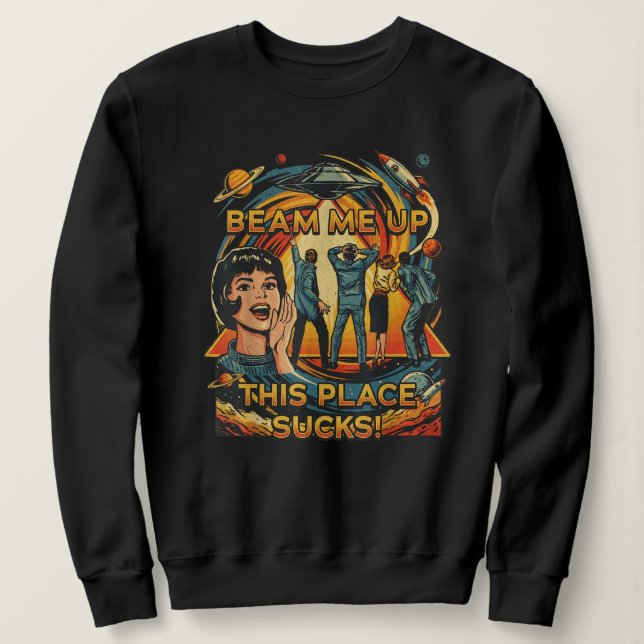 Robin Beam Me Up This Place Sucks Sweatshirt T Shirt (Design framsida)