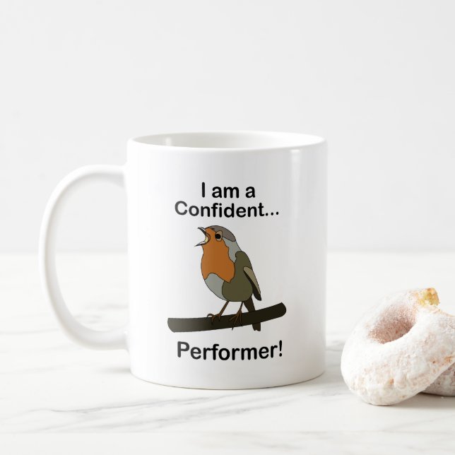 Robin Bird Jag är en självsäker underhållare Rolig Kaffemugg (Med munk)