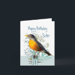 Robin Garden Bird Wildlife Sister Birthday Kort<br><div class="desc">Amerikanska Robin Garden Bird Wildlife Nature Art bilder är säkra på att tillfredsställa en fågelskådare och en natur eller ett vilda älskare. Grattis på födelsedagen syster och vän</div>