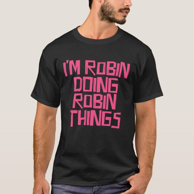 Robin gör Robin sak Pullover Hoodie T Shirt (Framsida)