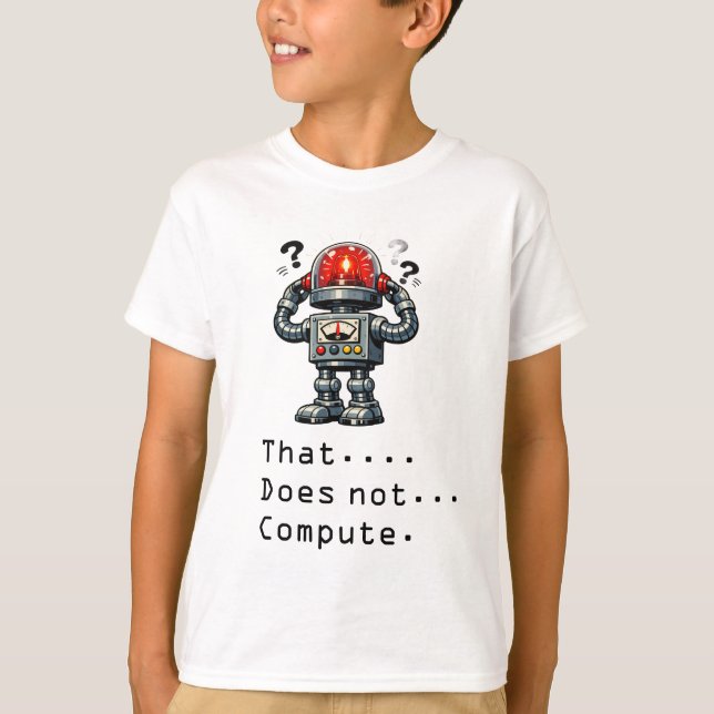 Robot Beräknar Inte  T Shirt (Framsida)