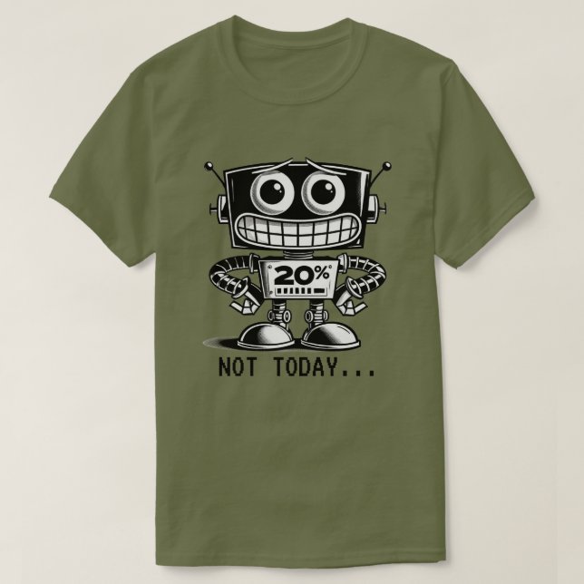 Robot med låg effekt - inte idag... t shirt (Design framsida)