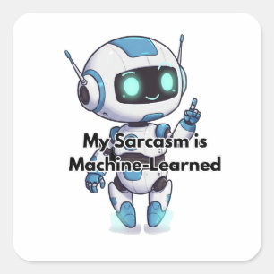 Robot My Sarcasm är Maskin-Learning Fyrkantigt Klistermärke