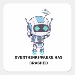Robot OverThink.exe har kraschat Fyrkantigt Klistermärke